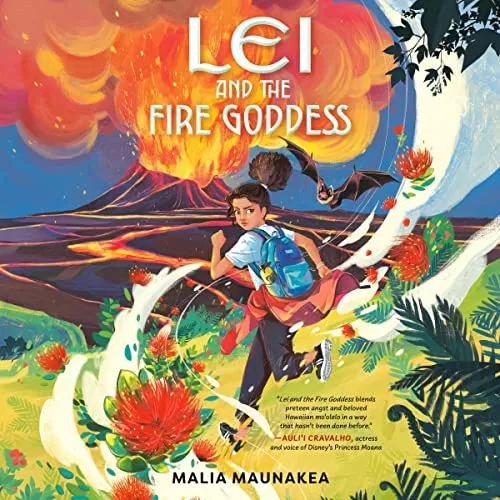 Lei and the Fire Goddess By Malia Maunakea